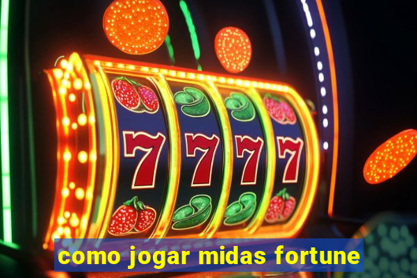 como jogar midas fortune